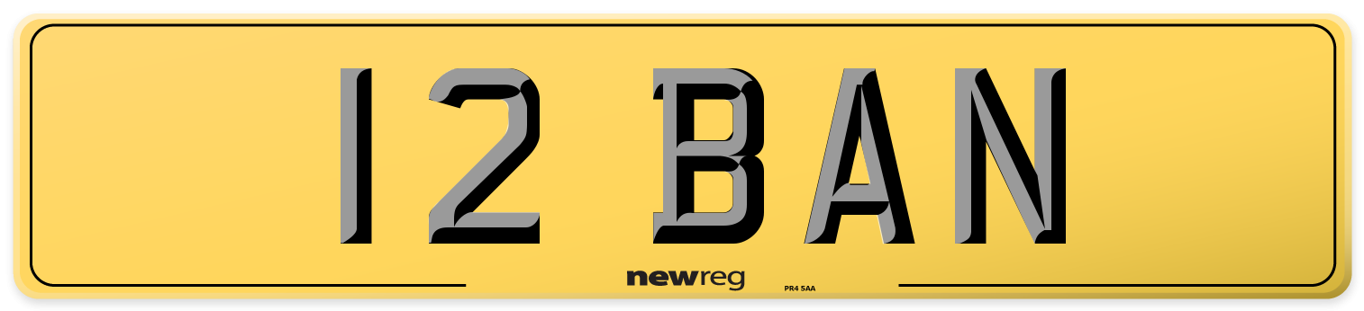12 BAN Rear Number Plate
